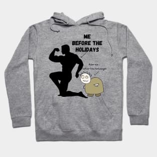 My Body Before the Holidays, My Body after the Holidays Hoodie